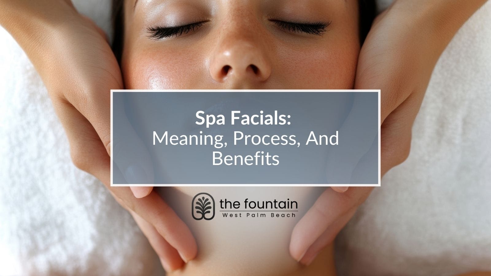 Spa Facials Meaning, Process, And Benefits