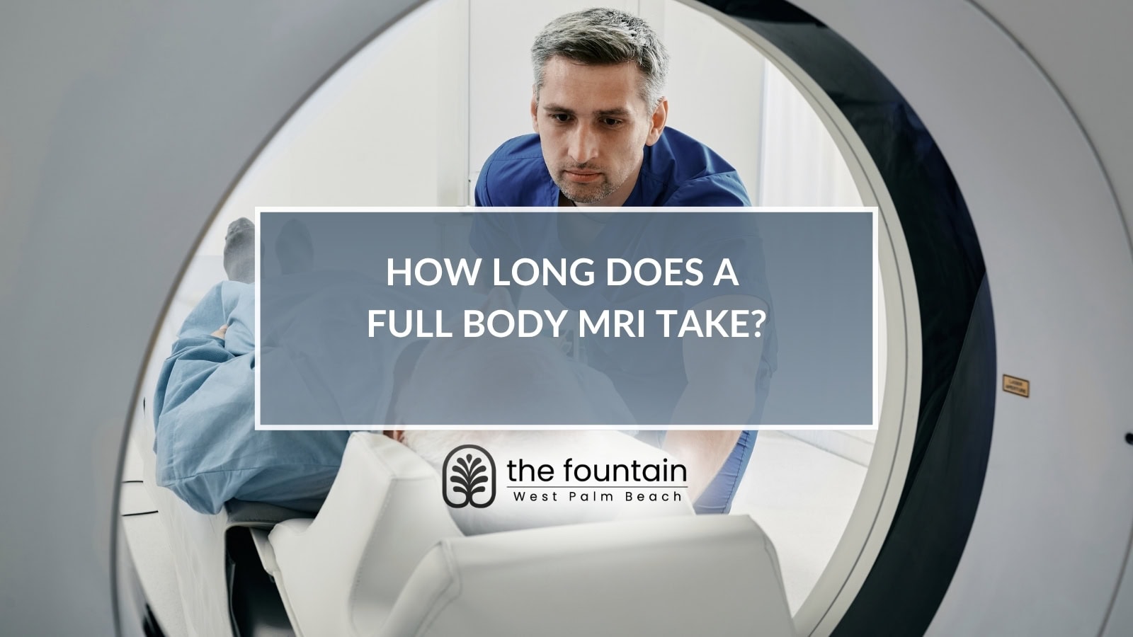 Full body MRI scan times range from 22 to 90 minutes